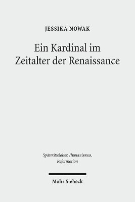 Jessika Nowak - Ein Kardinal im Zeitalter der Renaissance, Inbunden