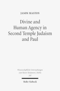 bokomslag Divine and Human Agency in Second Temple Judaism and Paul