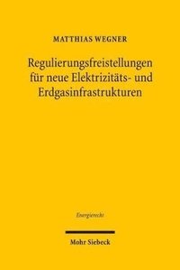 bokomslag Regulierungsfreistellungen fr neue Elektrizitts- und Erdgasinfrastrukturen