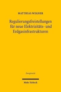 bokomslag Regulierungsfreistellungen fr neue Elektrizitts- und Erdgasinfrastrukturen