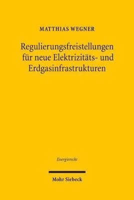 bokomslag Regulierungsfreistellungen fr neue Elektrizitts- und Erdgasinfrastrukturen