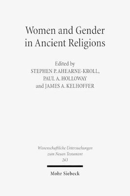 Stephen P. Ahearne-Kroll, Paul A. Holloway, James A. Kelhoffer - Women and Gender in Ancient Religions, Inbunden