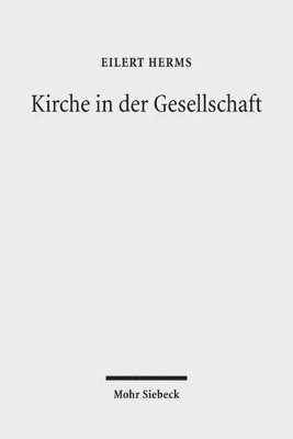 Eilert Herms - Kirche in der Gesellschaft, Inbunden