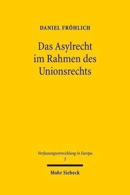 bokomslag Das Asylrecht im Rahmen des Unionsrechts