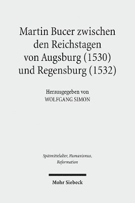 bokomslag Martin Bucer zwischen den Reichstagen von Augsburg (1530) und Regensburg (1532)