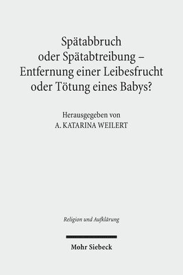 bokomslag Sptabbruch oder Sptabtreibung - Entfernung einer Leibesfrucht oder Ttung eines Babys?