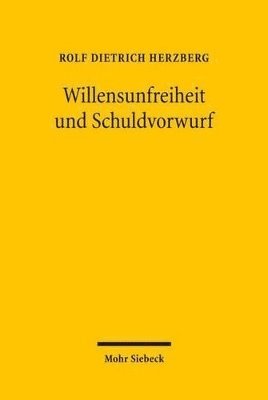 bokomslag Willensunfreiheit und Schuldvorwurf