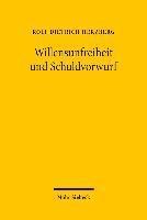 Willensunfreiheit und Schuldvorwurf 1