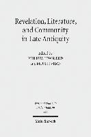 Revelation, Literature, and Community in Late Antiquity 1