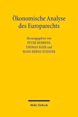 Peter Behrens, Thomas Eger, Hans-Bernd Schäfer - Ökonomische Analyse des Europarechts, Häftad