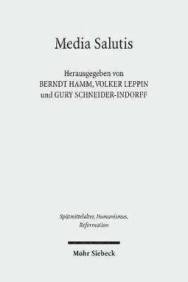 Berndt Hamm, Volker Leppin, Gury Schneider-Ludorff - Media Salutis, Inbunden
