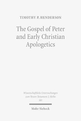 Gospel of Peter and Early Christian Apologetics