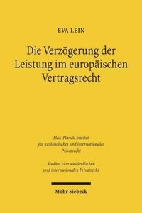 bokomslag Die Verzgerung der Leistung im europischen Vertragsrecht