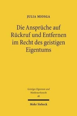 bokomslag Die Ansprche auf Rckruf und Entfernen im Recht des geistigen Eigentums