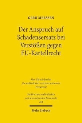 bokomslag Der Anspruch auf Schadensersatz bei Versten gegen EU-Kartellrecht - Konturen eines Europischen Kartelldeliktsrechts?