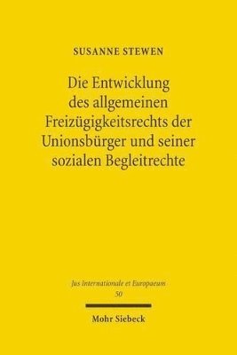 bokomslag Die Entwicklung des allgemeinen Freizgigkeitsrechts der Unionsbrger und seiner sozialen Begleitrechte