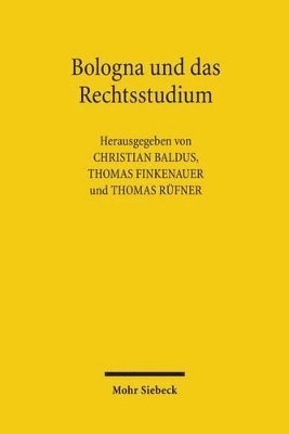 Christian Baldus, Thomas Finkenauer, Thomas Rüfner - Bologna und das Rechtsstudium, Häftad