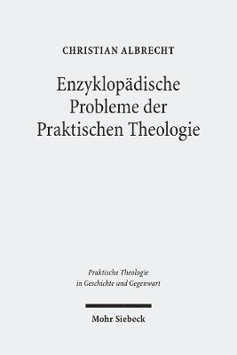 Enzyklopädische Probleme der Praktischen Theologie