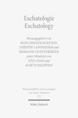 Hans-Joachim Eckstein, Christof Landmesser, Hermann Lichtenberger - Eschatologie - Eschatology, Inbunden