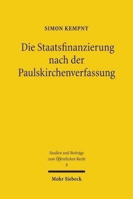 bokomslag Die Staatsfinanzierung nach der Paulskirchenverfassung