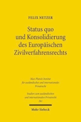 bokomslag Status quo und Konsolidierung des Europischen Zivilverfahrensrechts