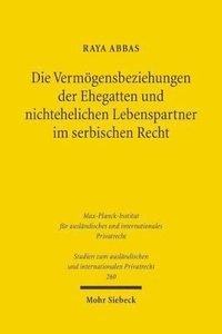 bokomslag Die Vermgensbeziehungen der Ehegatten und nichtehelichen Lebenspartner im serbischen Recht