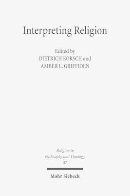 Dietrich Korsch, Amber L. Griffioen - Interpreting Religion, Häftad