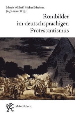 Jörg Lauster, Martin Wallraff, Michael Matheus - Rombilder im deutschsprachigen Protestantismus, Häftad