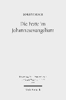 Dorit Felsch - Die Feste im Johannesevangelium, Häftad