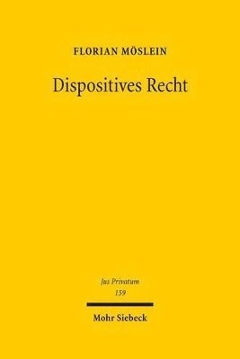 Florian Möslein - Dispositives Recht, Inbunden