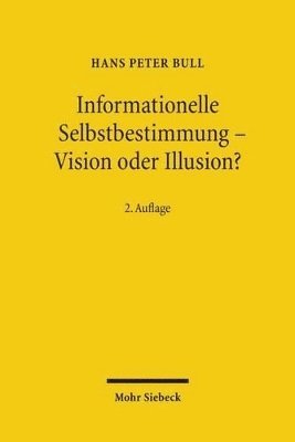 Informationelle Selbstbestimmung - Vision oder Illusion? 1