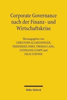 Christoph Allmendinger, Friederike Dorn, Thomas Lang, Stephanie Lumpp, Felix Steffek - Corporate Governance nach der Finanz- und Wirtschaftskrise, Inbunden