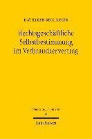 Rechtsgeschftliche Selbstbestimmung im Verbrauchervertrag 1