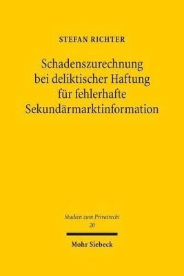 bokomslag Schadenszurechnung bei deliktischer Haftung fr fehlerhafte Sekundrmarktinformation