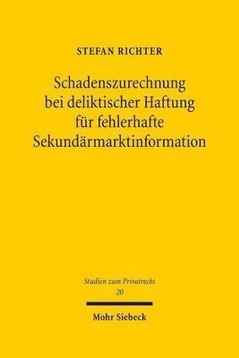 Schadenszurechnung bei deliktischer Haftung für fehlerhafte Sekundärmarktinformation