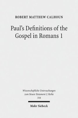 Robert Matthew Calhoun - Paul's Definitions of the Gospel in Romans 1, Häftad