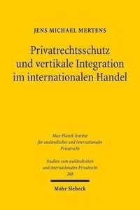 bokomslag Privatrechtsschutz und vertikale Integration im internationalen Handel