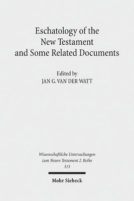 Jan G. van der Watt - Eschatology of the New Testament and Some Related Documents, Häftad