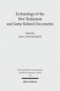 Eschatology of the New Testament and Some Related Documents 1