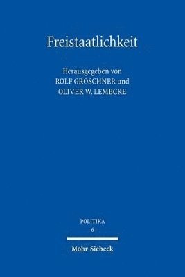 Rolf Gröschner, Oliver W. Lembcke - Freistaatlichkeit, Häftad