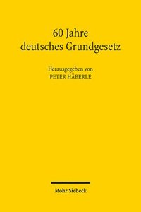 bokomslag 60 Jahre Deutsches Grundgesetz: Beitrage Aus Dem Jahrbuch Des Offentlichen Rechts Der Jahre 2009-2011