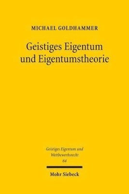 Michael Goldhammer - Geistiges Eigentum und Eigentumstheorie, Häftad