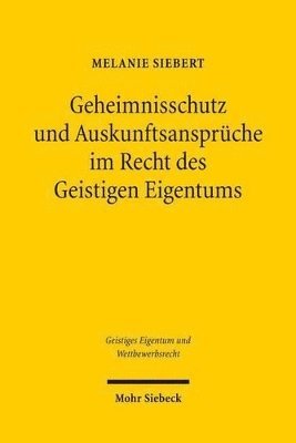 bokomslag Geheimnisschutz und Auskunftsansprche im Recht des Geistigen Eigentums