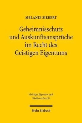 bokomslag Geheimnisschutz und Auskunftsansprche im Recht des Geistigen Eigentums