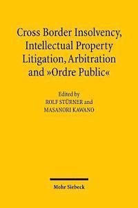 bokomslag Cross-Border Insolvency, Intellectual Property Litigation, Arbitration and Ordre Public