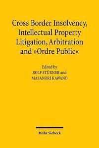 Masanori Kawano, Rolf Sturner - Cross-Border Insolvency, Intellectual Property Litigation, Arbitration and Ordre Public, Häftad
