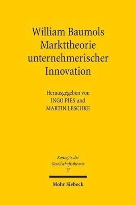 Martin Leschke, Ingo Pies - William Baumols Markttheorie unternehmerischer Innovation, Häftad