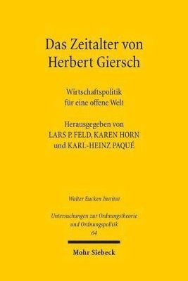 Herbert Giersch, Lars P. Feld, Karl-Heinz Paqué, Karen Horn - Das Zeitalter von Herbert Giersch, Häftad