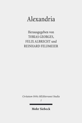 Reinhard Feldmeier, Felix Albrecht, Tobias Georges, Manuel Kaden, Christoph Martsch - Alexandria, Inbunden