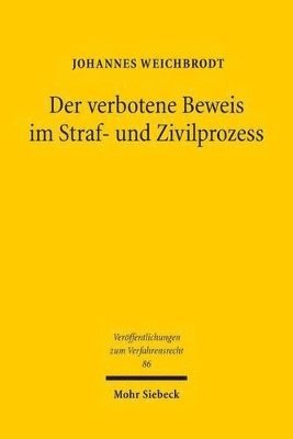 Johannes Weichbrodt - Der verbotene Beweis im Straf- und Zivilprozess, Inbunden